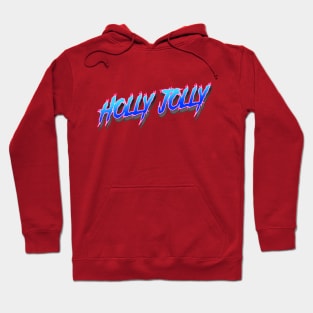 Have a Holly Jolly  Christmas Hoodie